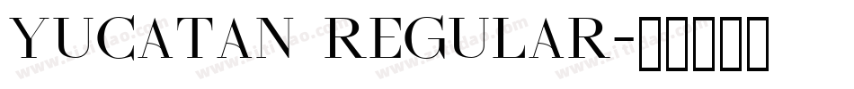 Yucatan Regular字体转换